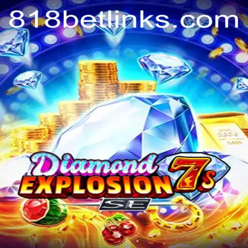 Exploring the Thrills of DiamondExplosion7sSE at 818casino