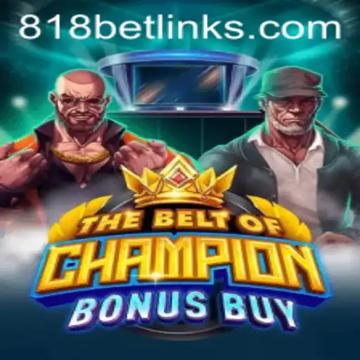 The Exciting World of TheBeltOfChampionBonusBuy Unveiled at 818casino